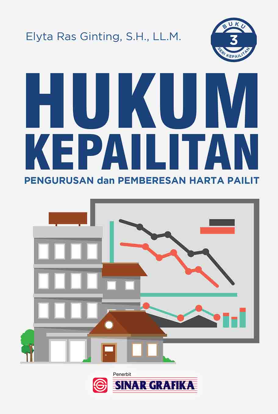 Hukum Kepailitan Buku 3: Pengurus dan Pemberesan Harta Pailit